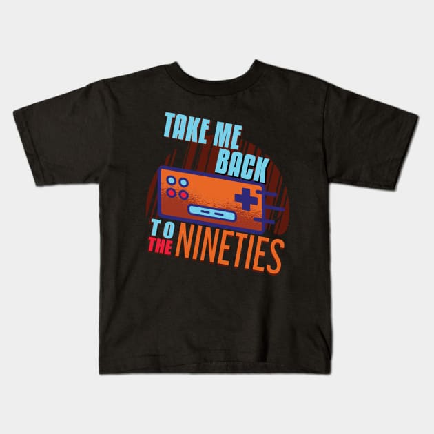 Take Me Back To The Nineties Kids T-Shirt by CrissWild